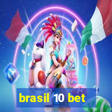 brasil 10 bet